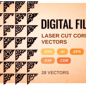 May include: Digital files featuring 28 laser-cut corner vectors in various ornate designs. The image includes the text "DIGITAL FILES" and "LASER CUT CORNER VECTORS" with file type icons: .SVG, .AI, .EPS, .DXF, and .CDR.