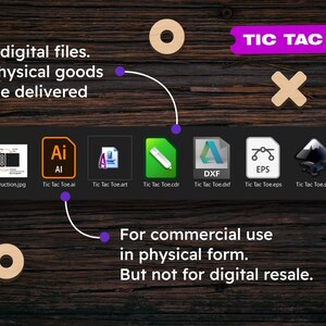 May include: Digital files for a Tic Tac Toe game, including .jpg, .ai, .art, .cdr, .dxf, .eps, and .svg formats. The image includes the text "TIC TAC TOE" and instructions for commercial use in physical form, but not for digital resale.