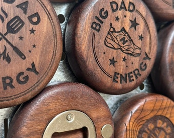 Big Dad Energy Engraved Wooden Bottle Opener Puck | Father's Day Gift