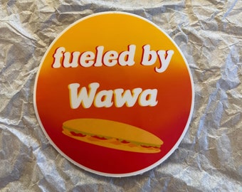 Fueled by Wawa Sticker - Philadelphia, New Jersey