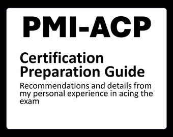 PMI-ACP Certification Preparation Guide. Recommendations and details from my personal experience in acing the exam.  PMI Agile Certificate.