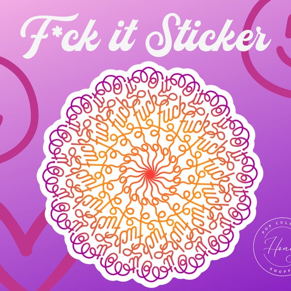 F*ck It Sticker, F It, Eff It, Swear Word Stickers, Mandala Design, Multi-Color, Swirls, Die Cut, Circle, Gift, Popular