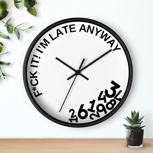 Unique Funny 'I'm Late Anyway' Wall Clock - Custom Modern Wooden Timepiece, Quirky Humor Home Decor Accent, Cute Personalized Special Items