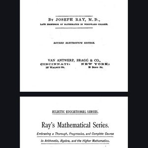 May include: Two-page spread from an antique textbook series. The top page features the title "New Elementary Algebra" and "Primary Elements of Algebra" for schools and academies. The bottom page lists "Ray's Mathematical Series" with a course in arithmetic, algebra, and higher mathematics.