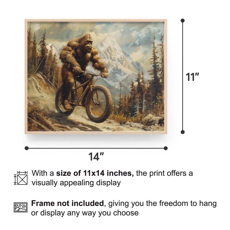 May include: A digital print of a Bigfoot riding a mountain bike on a trail in the mountains. The print is 11 inches by 14 inches.