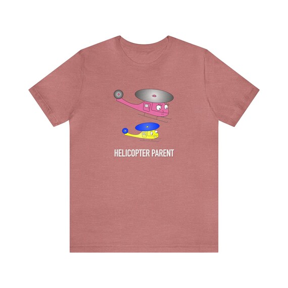 Helicopter Mom Shirt - Funny Mom Tee - Overprotective Parent Gift - Cartoon Parenting Humor T-Shirt - Gift for Mom or Wife