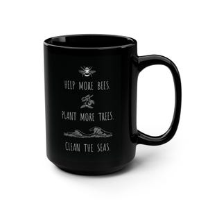 Eco-Friendly Mug, Save the Bees, Trees, and Seas Gift, Environmentalist Tea Cup, Nature Lover Coffee Mug, Earth Day Ceramic Drinkware