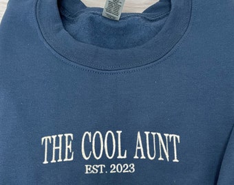 Custom Embroidered The Cool Aunt Est 2023 Sweatshirt or Any Year, Pregnancy Announcement to Aunt Sweatshirt Hoodie or Tee, New Aunt Gift