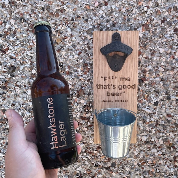 Oak F*** Me That's Good Beer Bottle Opener - Wall Mountable - Ultimate Gift for any Clarkson fan.