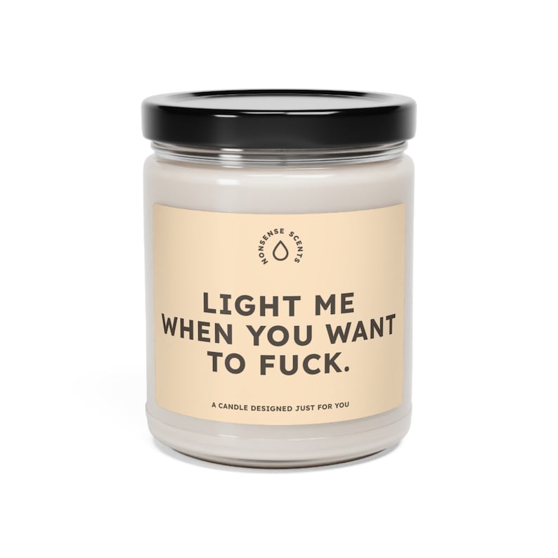 Scented Candle  Light Me When You Want To Fuck.  image 1