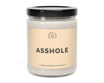 Scented Candle | "Asshole" | Perfect Gag Gift | Premium Soy Wax Candle