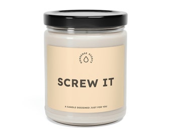 Scented Candle | "Screw It" | Perfect Gag Gift | Premium Soy Wax Candle