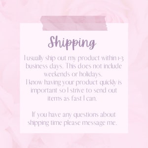 May include: Text on a pink background with the word "Shipping" in a purple font. The text explains that the seller typically ships out products within 1-3 business days, excluding weekends and holidays. It also states that the seller strives to send out items as fast as possible and encourages customers to message them with any questions about shipping time.