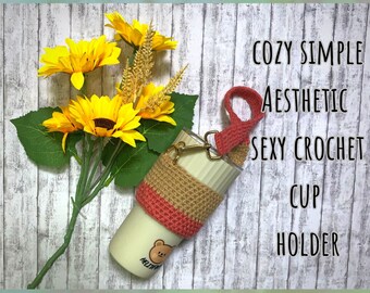 Crochet Coffee holder, Tumbler Water bottle Cup holder tutorial pattern aesthetics easy simple. DIGITAL DOWNLOAD  | PDF instructions