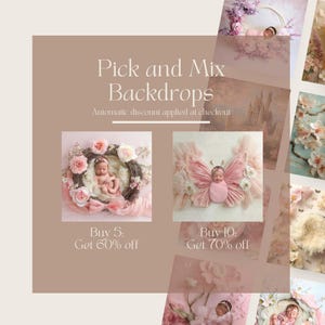 May include: A promotional image for newborn photography backdrops. The text reads "Pick and Mix Backdrops" with an automatic discount at checkout. Two sample images show a baby in a floral wreath and a baby in a pink butterfly costume. Buy 5, get 60% off. Buy 10, get 70% off.