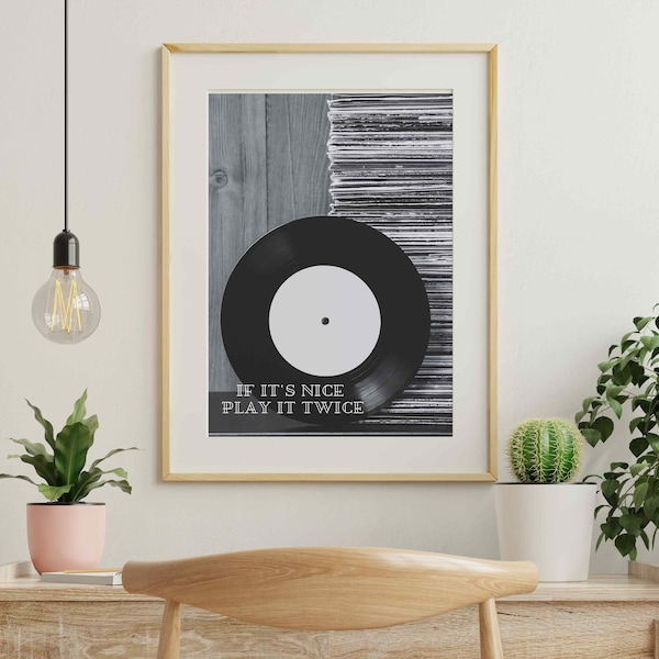 IF it nice, play it twice VINYL Print Wall Art | Music Poster | Music Theme Room | Wall Art | Digital Download | Minimalist Wall Art