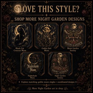 May include: A collection of five dark-themed graphic designs featuring gold-toned illustrations of a black cat, owls, a moth, and moons. Text includes LOVE THIS STYLE?, SHOP MORE NIGHT GARDEN DESIGNS, Black Cat Crescent Moon, Gothic Owl Moon, Moon Garden Society, Nightshade Moon, and Night Garden Society.