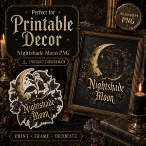 May include: A digital graphic design featuring a crescent moon surrounded by dark bell-shaped flowers and foliage. The text Nightshade Moon is written in a decorative font. The design is displayed as a sticker and inside a framed picture.