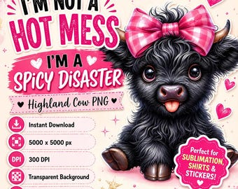I'm Not A Hot Mess I'm A Spicy Disaster Highland Cow PNG, Funny Western Sublimation Design, Cheeky Cow with Checkered Bow for T-Shirt Gift