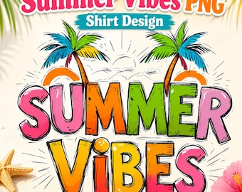 Sommer Vibes Shirt PNG, Tropisches Strand Sublimationsdesign, Bunter Sommer DTF Transfer, Urlaubs T-Shirt Grafik