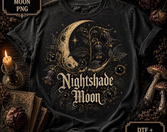 Nightshade Gothic PNG, Witchy DTF Transfer, Dark Academia Shirt Design, Moon Sublimation Graphic