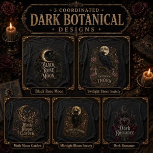 Pode incluir: Cinco t-shirts pretas com designs bot&acirc;nicos escuros e detalhes em dourado e vermelho. As camisas exibem textos como Black Rose Moon, Twilight Thorn Society, Moth Moon Garden, Midnight Bloom Society e Dark Romance, rodeados por motivos florais.