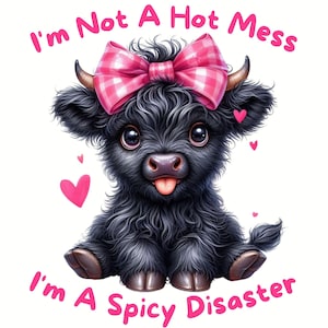 I&#39;m Not A Hot Mess I&#39;m A Spicy Disaster Highland Cow PNG, Funny Western Sublimation Design, Cheeky Cow with Checkered Bow for T-Shirt Gift