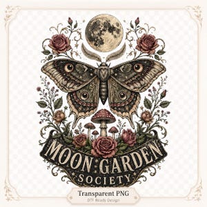 May include: A graphic design featuring a large moth centered below a full moon, surrounded by roses and mushrooms. A black banner at the bottom displays the text MOON GARDEN SOCIETY in a serif font. The illustration uses muted earth tones.