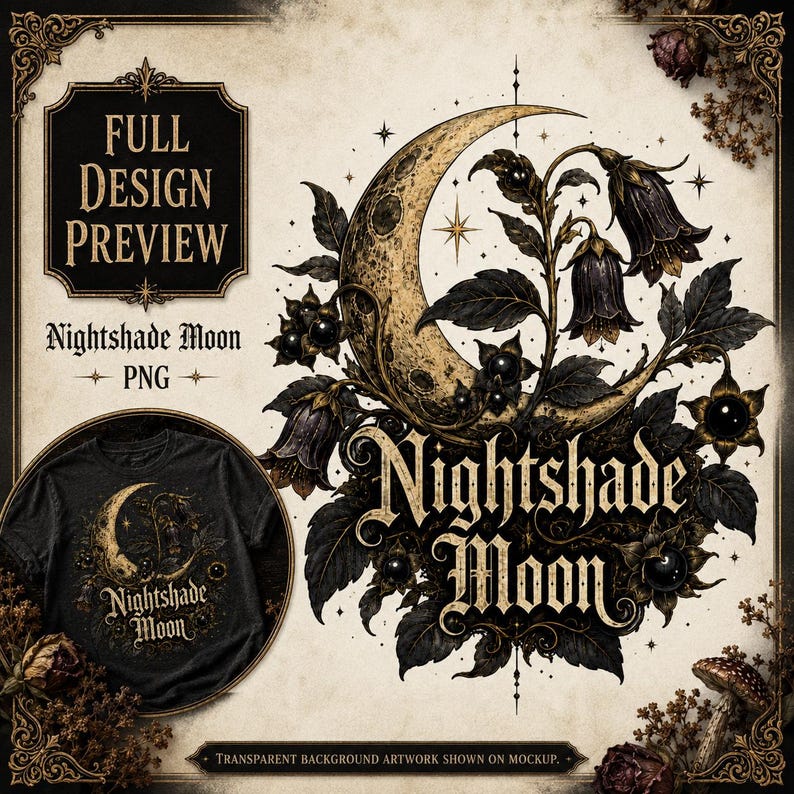 May include: A digital graphic design featuring a crescent moon intertwined with dark nightshade flowers and berries. The text Nightshade Moon is written in a decorative serif font. A circular inset shows the design printed on a black t-shirt.