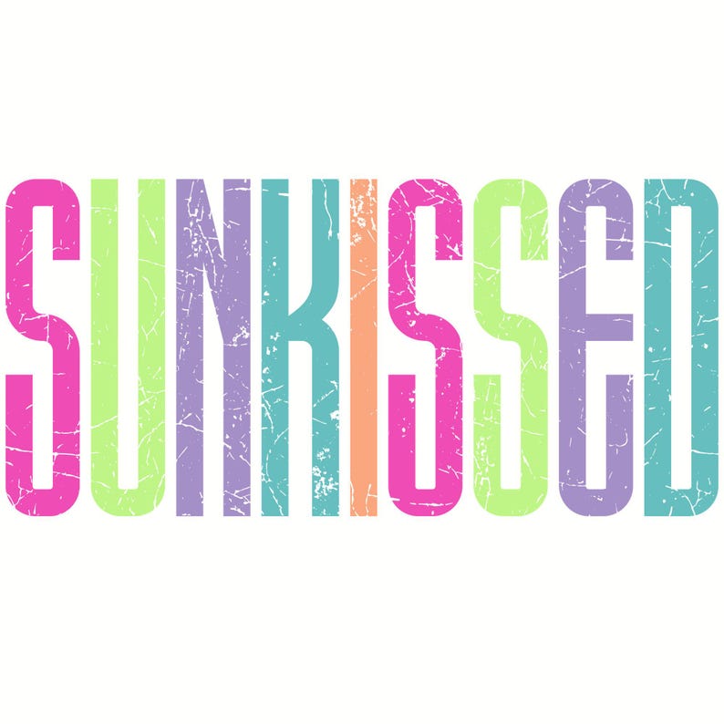 May include: The word "SUNKISSED" is displayed in large, colorful, distressed letters. The letters are in shades of pink, green, purple, orange, and teal, with a textured, worn appearance. The design is set against a white background.