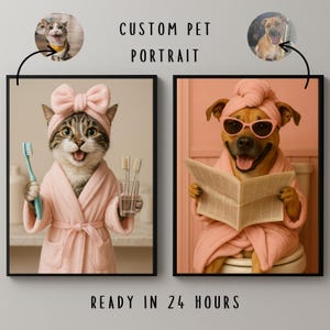 May include: Two framed custom pet portraits. One features a cat in a pink robe and bow, holding a toothbrush and a glass of toothbrushes. The other shows a dog in a pink robe and sunglasses, reading a newspaper. Text reads "CUSTOM PET PORTRAIT" and "READY IN 24 HOURS."
