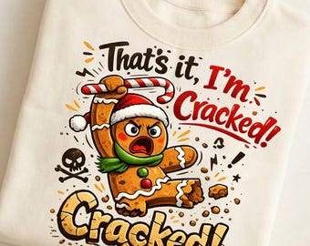 Funny Gingerbread PNG, Thats It Im Cracked Christmas Sublimation, Gingerbread Man Shirt PNG, Holiday Digital Download