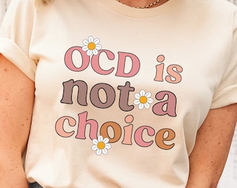 I Have Ocd Shirt, OCD Awareness Shirt, My OCD Tshirt, Ot Mental Health Sweat Shirt, Trendy Ocd Shirts, OCD is Not Shirt, My Ocd Gifts