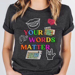 Motivation OT Shirt Every Child Matters Shirt AAC T Shirt aac SLP Shirt Speech Path Shirt Your Words Matter Shirt Sped Squad T Shirt