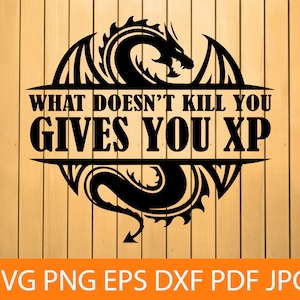 What Does not Kill You Gives You XP SVG, Roleplaying Svg, D&D Svg, D and D Svg, clipart, bestanden voor de Cricut, gesneden bestanden voor silhouette, dxf, png