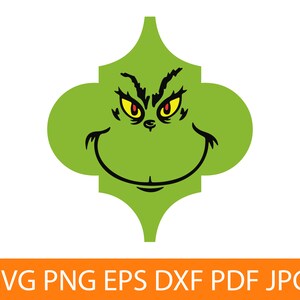 May include: A green, stylized illustration of a Grinch face with a mischievous grin and yellow eyes. The Grinch's face is set against a white background in a decorative shape. The bottom of the image includes the text: SVG PNG EPS DXF PDF JPG.