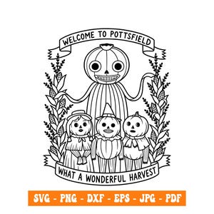 May include: A black and white line art illustration featuring a tall pumpkin-headed figure standing behind three smaller pumpkin-headed characters. The design includes corn stalks on both sides and banners with the text WELCOME TO POTTSFIELD and WHAT A WONDERFUL HARVEST.