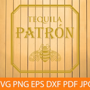 Tequila Patron SVG PNG DXF, Tequila Patron Files For Cricut, Tequila Patron Cut Files For Silhouette, Tequila Patron Print Files