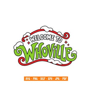 Op de afbeelding: Een grafisch ontwerp met de tekst Welcome to Whoville in een gestileerd, krullend groen lettertype. De tekst is omlijst door een rode rand met witte sneeuwaccenten aan de boven- en onderkant. Onder het ontwerp staat een oranje rechthoek met bestandsformaten: SVG, PNG, DXF, EPS, JPG, PDF.