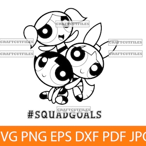 Squad Goals SVG PNG DXF, Best Friends Svg, Powerpuff Girls Svg, Clipart, Files For Cricut, Cut Files For Silhouette, T-shirt Design