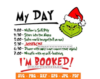 My Day Grinch SVG, Grinch Schedule SVG, Im Booked SVG, Cricut File, Cut Files For Crafters, T-shirt Design, Png, Dxf, Vector, Eps