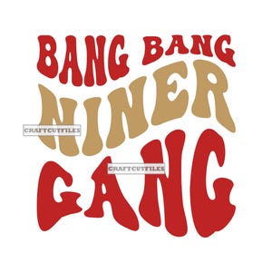 May include: A red and gold graphic design with the text "Bang Bang Niner Gang" in a retro, psychedelic style.