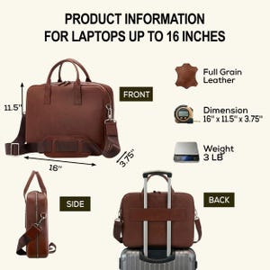 May include: A brown full grain leather laptop bag with two top handles and a detachable shoulder strap. The bag measures 16 inches by 11.5 inches by 3.75 inches and weighs 3 pounds. The image displays front, side, and back views with luggage strap.