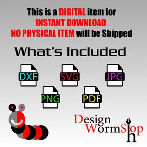 Puede incluir: Un conjunto de archivos de dise&ntilde;o gr&aacute;fico para descargar digitalmente incluye los formatos de archivo DXF, SVG, JPG, PNG y PDF. El texto "What's Included" est&aacute; en la parte superior de la imagen. El texto "Design WormSlop" est&aacute; en la parte inferior de la imagen.