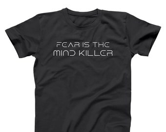 Fear Is The Mind Killer - cosplay fandom space sci-fi future world - XS-5XL - Unisex Fit Soft T-shirt