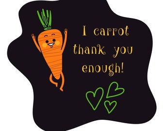 Digital Sticker - I Carrot Thank You Enough,Printable Stickers,Sticker Sheet,Stickers SVG,Digital Download,Png,Svg,Cute Stickers,Small Shop