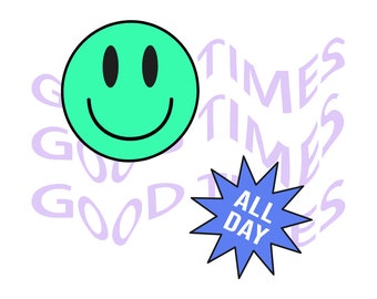 May include: A green smiley face with a purple background with the words "GOOD TIMES ALL DAY" repeated in a circular pattern.
