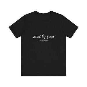 Saved By Grace Unisex Short Sleeve Tee, Christian Shirt, Christian Gift, Saved By Grace Shirt