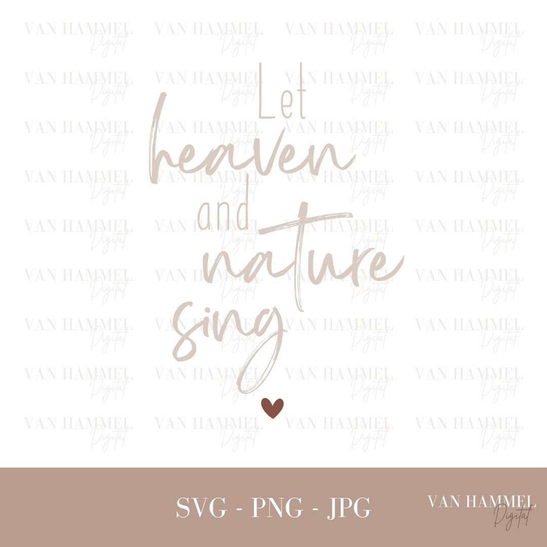 Let Heaven and Nature Sing Svg Png Jpg | for Commercial &amp; Personal Use ...