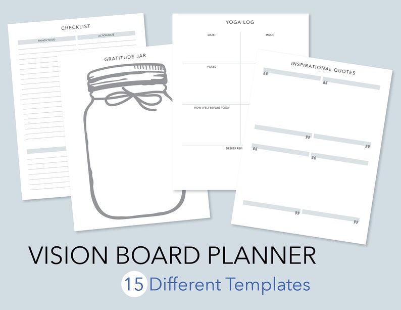 May include: A set of printable vision board planner templates. The templates include a checklist, gratitude jar, yoga log, and inspirational quotes. The templates are designed to help you achieve your goals and live a more fulfilling life.